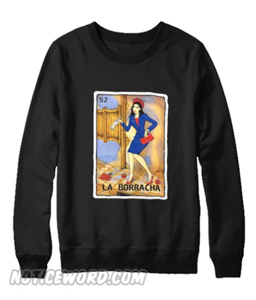 La Borracha Loteria Mexican funny card game Sweatshirt