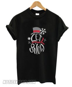 Let It Snow snowman T-shirt