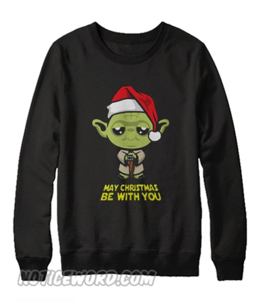 May Christmas Be With You Star Wars Yoda Sweatshirt