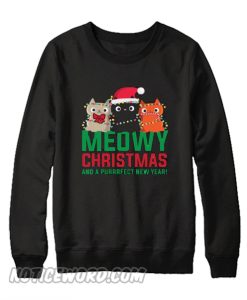 Meowy Christmas And A Purrffect New Year Sweatshirt