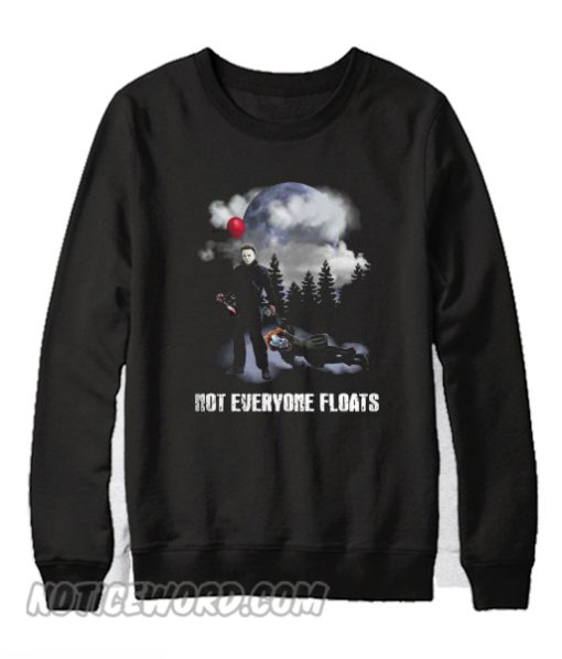 Michael Myers And Pennywise Not Everyone Floats Sweatshirt