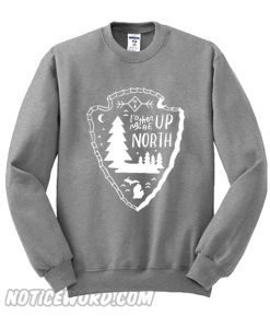 Michigan I'd Rather Be Up North Sweatshirt