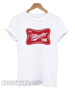 Mueller Time T-Shirt