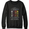 Never underestimate a woman who watches Game of Thrones and was born in December Sweatshirt