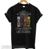 Never underestimate a woman who watches Game of Thrones and was born in December T shirt