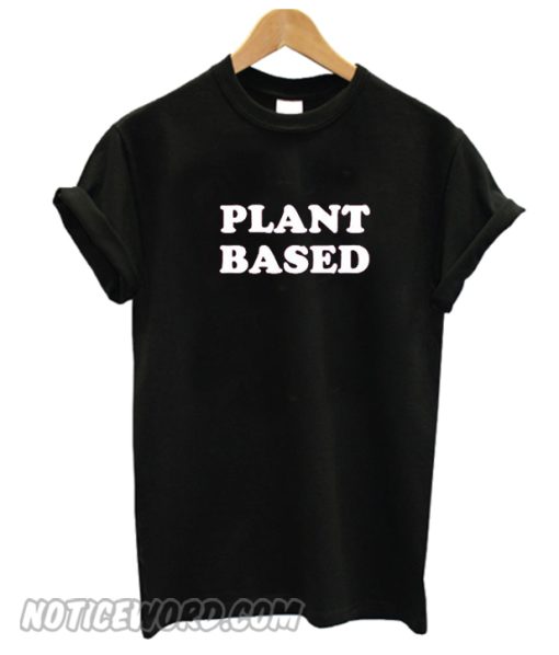 PLANT BASED T-Shirt