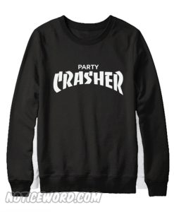 Party Crasher Sweatshirt