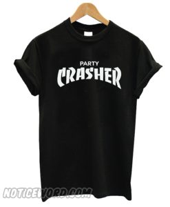 Party Crasher T Shirt