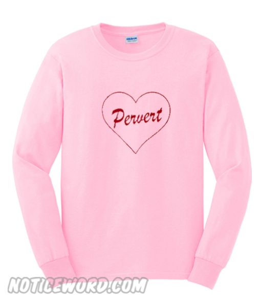 Pervert Heart Sweatshirt