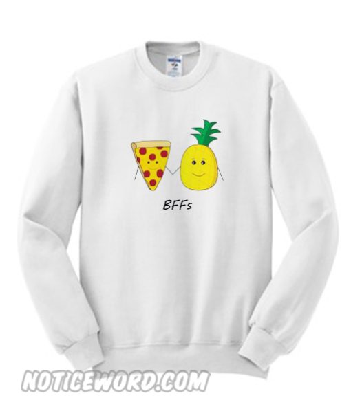 Pizza And Pineapple Are BFFs Sweatshirt