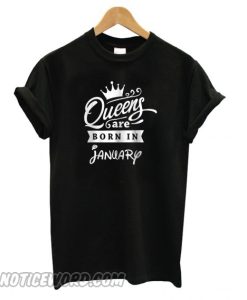 Queen Are Born In January T shirt