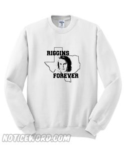 Riggins Forever Sweatshirt