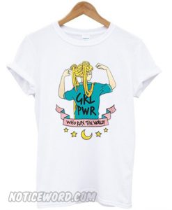 Sailormoon Grl Pwr Who Run The World T-Shirt