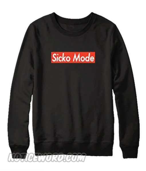 Sicko Mode Sweatshirt