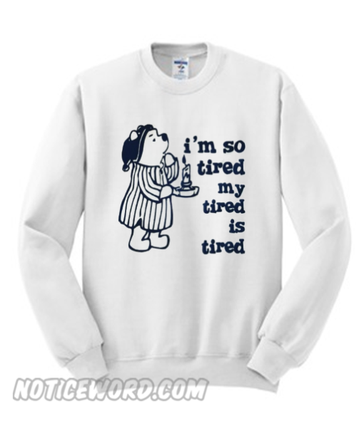 Sleepy Pooh Tired Sweatshirt