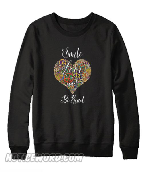 Smile Love And Be Kind Sweatshirt