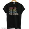 Stan Lee The Man The Myth The Legend T shirt