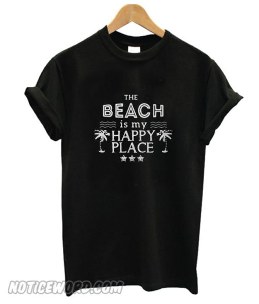 The beach is my happy place smooth T-Shirt