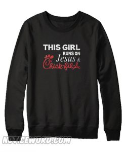 This Girl runs on Jesus & Chick fil A Guys Sweatshirt