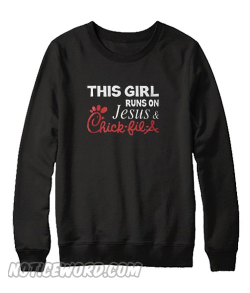 This Girl runs on Jesus & Chick fil A Guys Sweatshirt