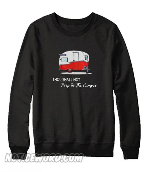 Thou shall not poop in the camper Sweatshirt