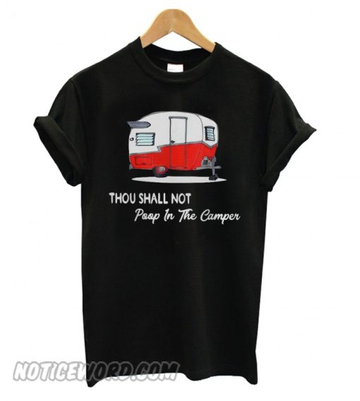 Thou shall not poop in the camper T shirt – noticeword
