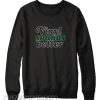 Vinyl Sound Better Sweatshirt