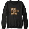 Vinyl Sounds Better Black Sweatshirt