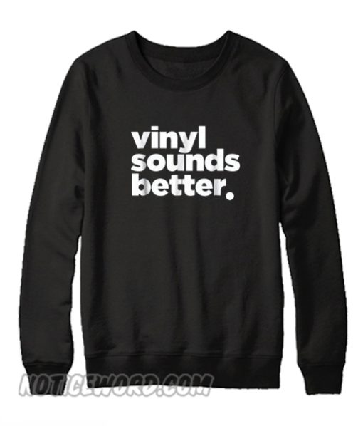 Vinyl Sounds Better White Letter Sweatshirt