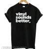 Vinyl Sounds Better White Letter T-shirt