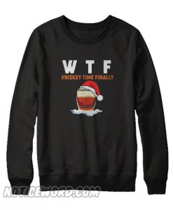 WTF whiskey time finally Christmas Sweatshirt