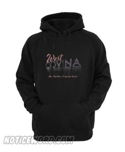 West Covina California hoodie