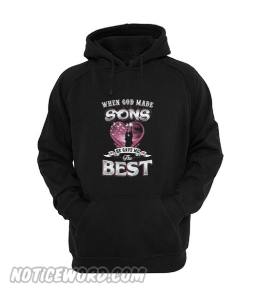 When god made sons he gave me the best hoodie
