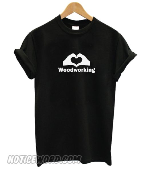 Wood Working T Shirt