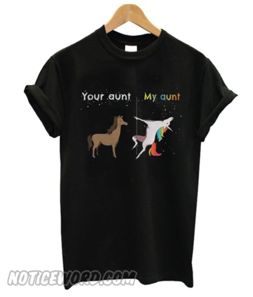 Your aunt My aunt unicorn T-shirt