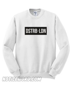 disturbing london Sweatshirt