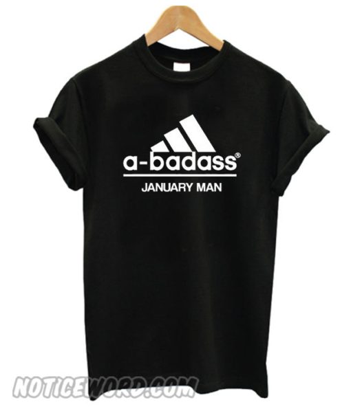 A-badass January Man Are Born In January smooth T-Shirt
