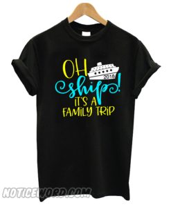 Ah Ship It's A Family Trip Cruise smooth T-Shirt