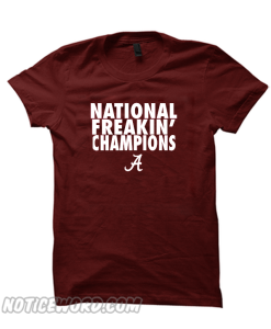 Alabama Crimson Tide 2018 CFP National Freakin' Champions smooth T-Shirt