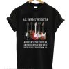 All i need is this guitar smooth T-Shirt