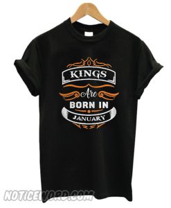 Another Kings Are Born In January smooth T-shirt