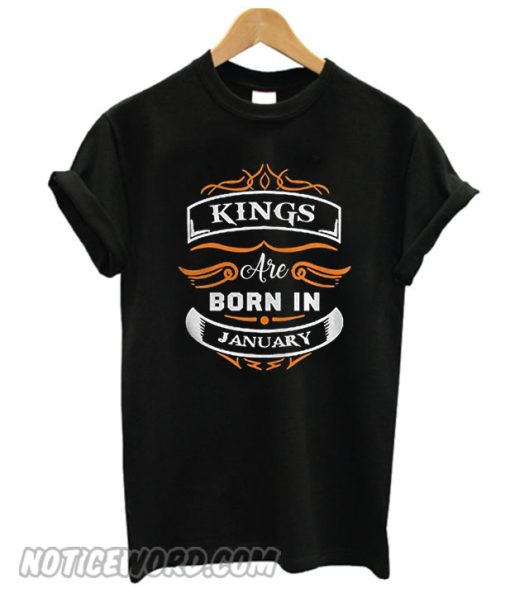 Another Kings Are Born In January smooth T-shirt