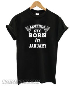 Another Legends are Born in January smooth T-shirt