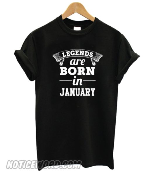 Another Legends are Born in January smooth T-shirt