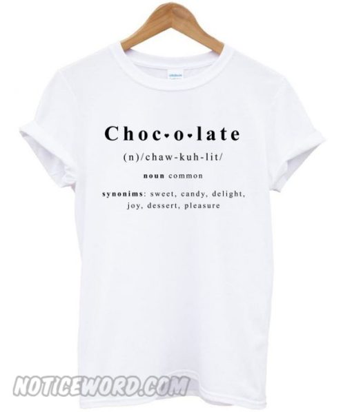 Another chocolate smooth T-shirt