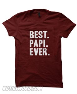 BEST PAPI EVER smooth T-shirt