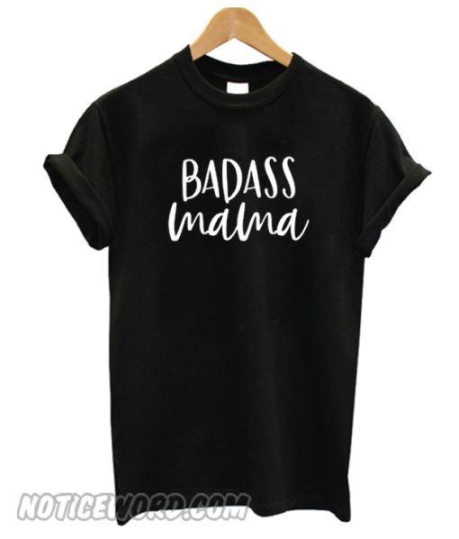 Badass Mama smooth T-Shirt