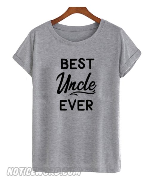 Best Uncle Ever smooth T-Shirt