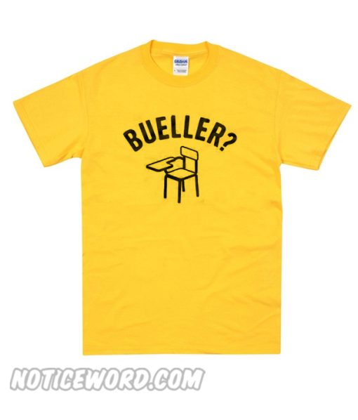 Bueller smooth T Shirt