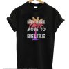 Burn House Move to Belize Vacation smooth T-Shirt